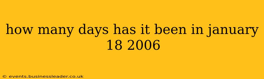 how many days has it been in january 18 2006