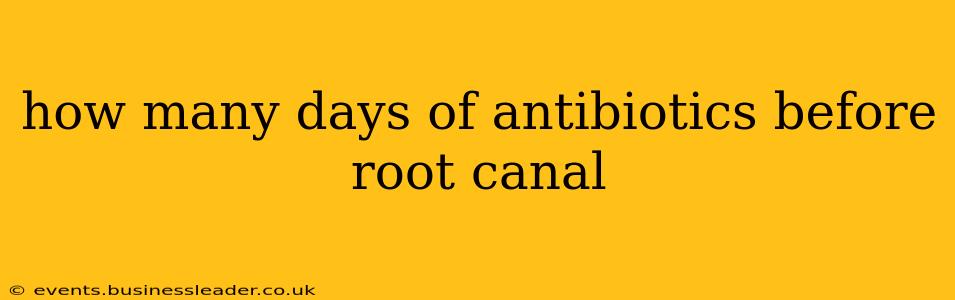 how many days of antibiotics before root canal