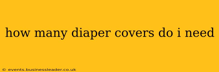 how many diaper covers do i need