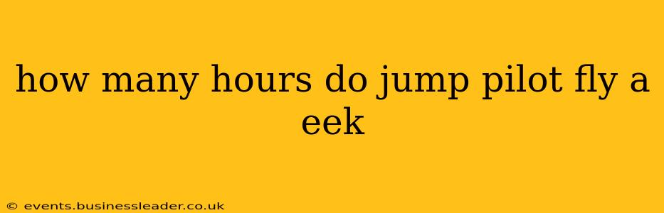 how many hours do jump pilot fly a eek