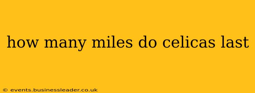 how many miles do celicas last