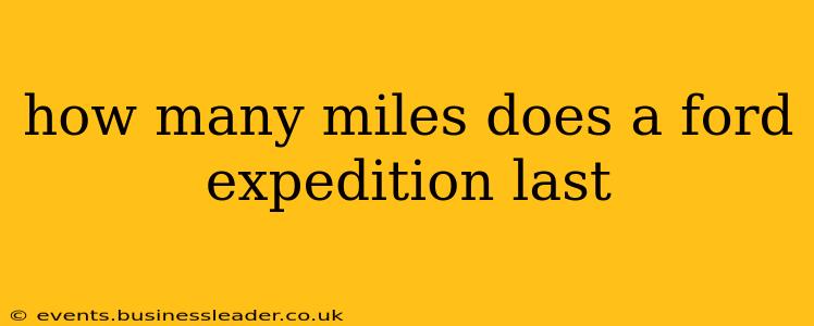 how many miles does a ford expedition last