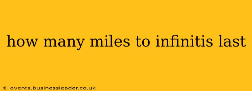 how many miles to infinitis last