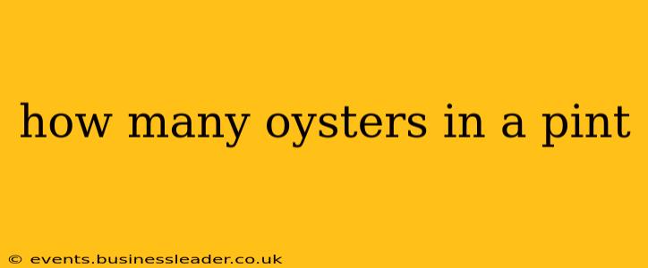 how many oysters in a pint