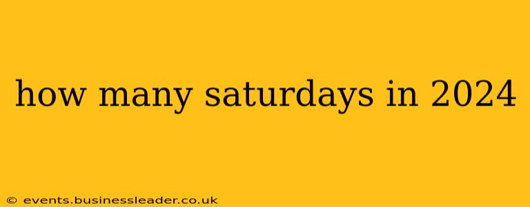 how many saturdays in 2024