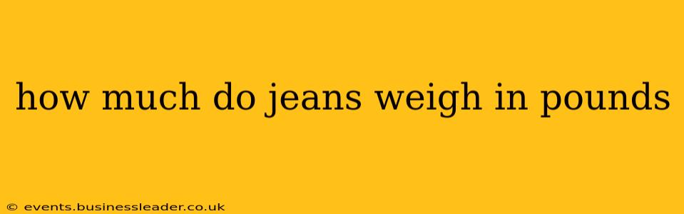 how much do jeans weigh in pounds