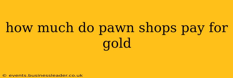 how much do pawn shops pay for gold