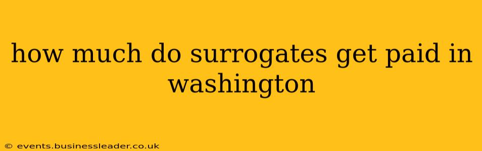how much do surrogates get paid in washington