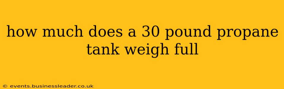 how much does a 30 pound propane tank weigh full