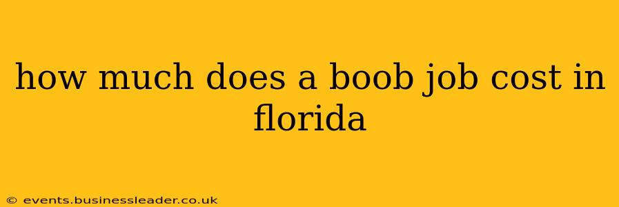 how much does a boob job cost in florida