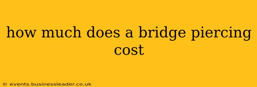 how much does a bridge piercing cost