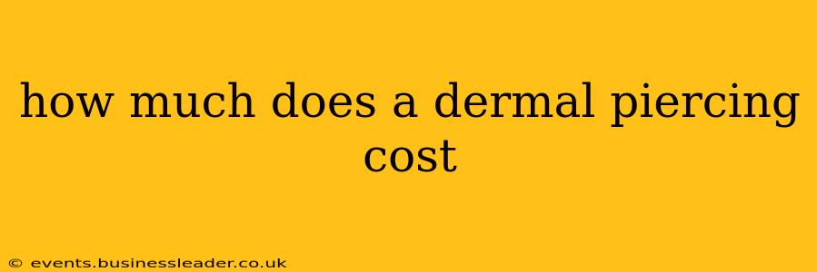 how much does a dermal piercing cost