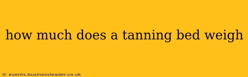 how much does a tanning bed weigh