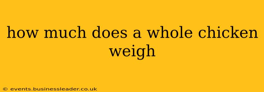 how much does a whole chicken weigh