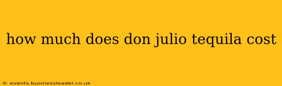 how much does don julio tequila cost