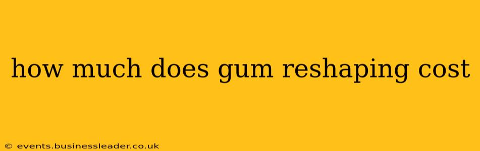 how much does gum reshaping cost