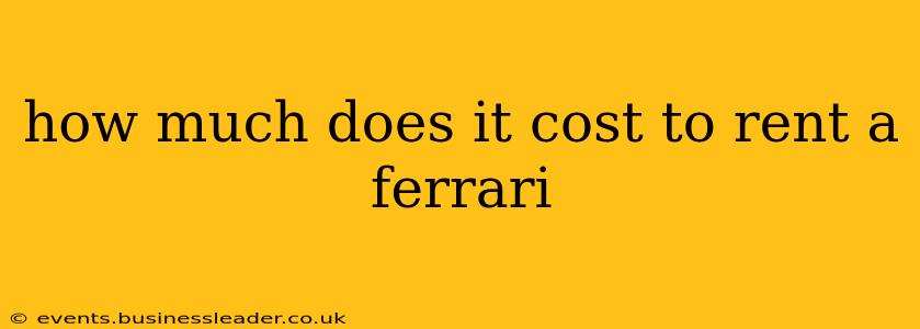 how much does it cost to rent a ferrari