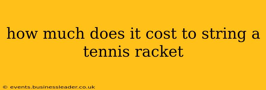 how much does it cost to string a tennis racket