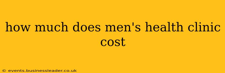 how much does men's health clinic cost
