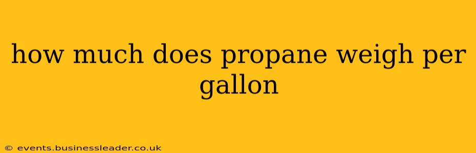 how much does propane weigh per gallon
