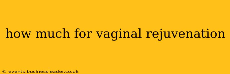 how much for vaginal rejuvenation