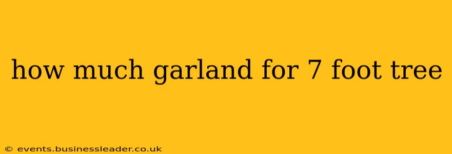 how much garland for 7 foot tree