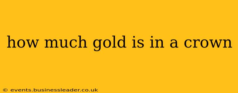 how much gold is in a crown