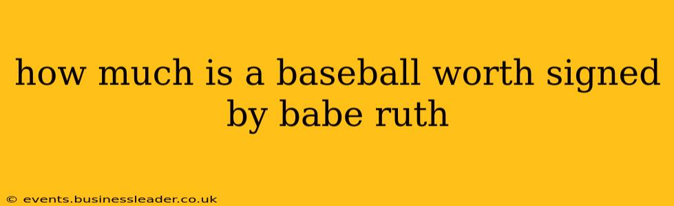 how much is a baseball worth signed by babe ruth