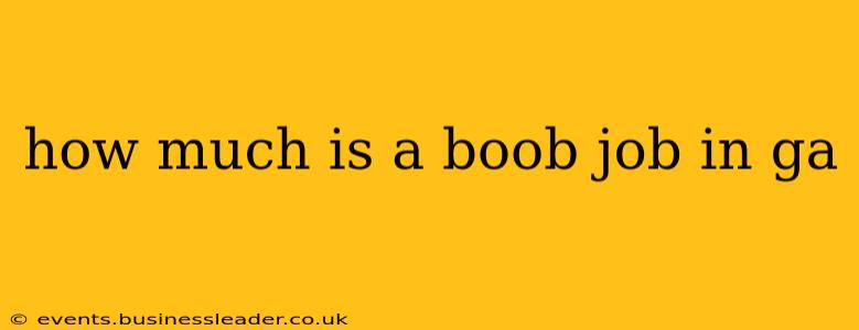 how much is a boob job in ga