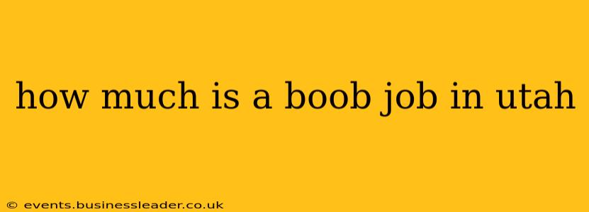 how much is a boob job in utah