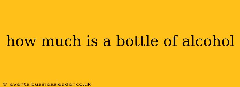 how much is a bottle of alcohol