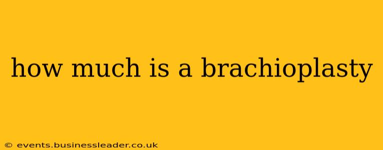 how much is a brachioplasty