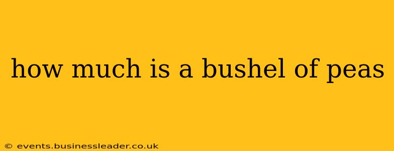 how much is a bushel of peas