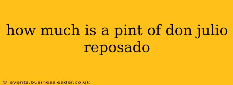 how much is a pint of don julio reposado