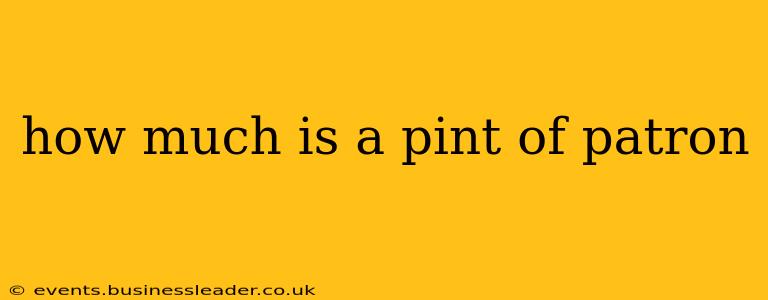 how much is a pint of patron