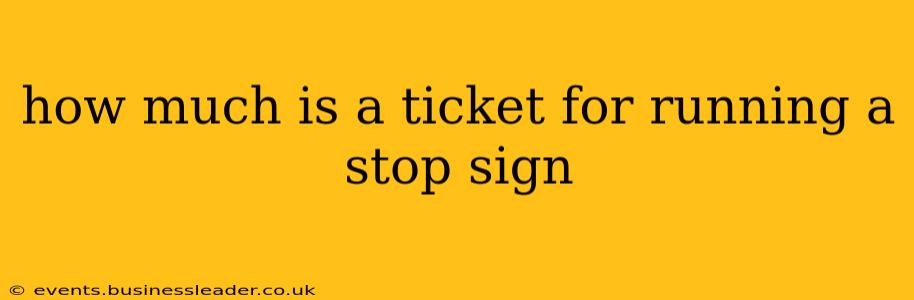 how much is a ticket for running a stop sign