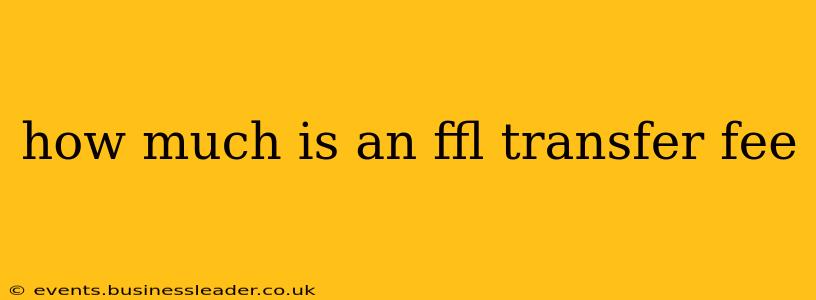 how much is an ffl transfer fee