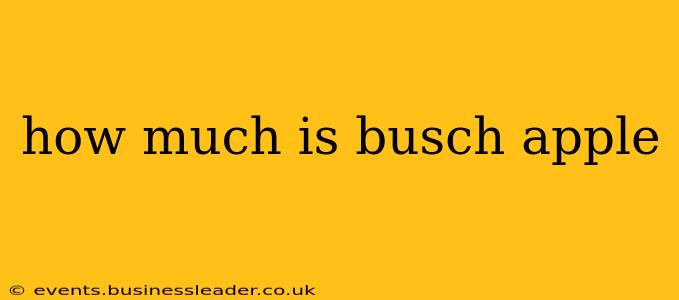 how much is busch apple