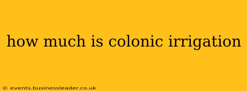 how much is colonic irrigation
