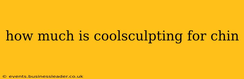 how much is coolsculpting for chin