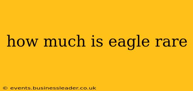 how much is eagle rare