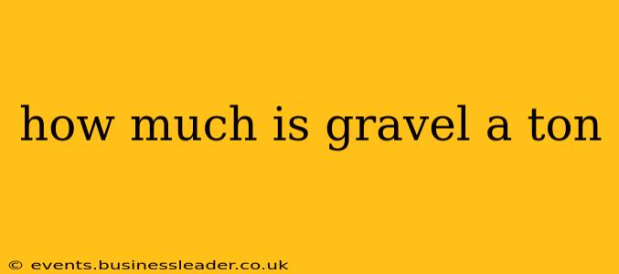 how much is gravel a ton