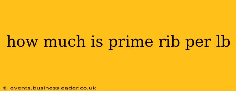 how much is prime rib per lb