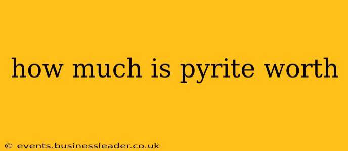 how much is pyrite worth