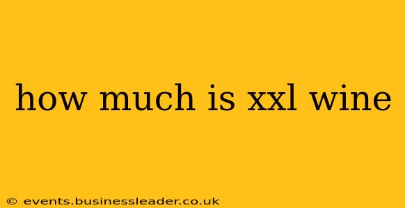 how much is xxl wine