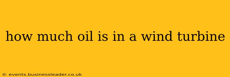 how much oil is in a wind turbine