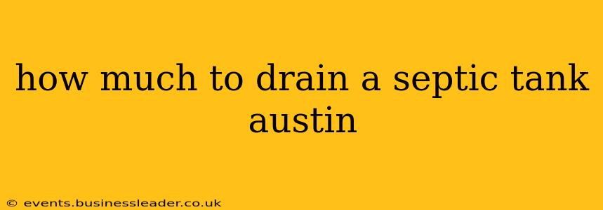 how much to drain a septic tank austin