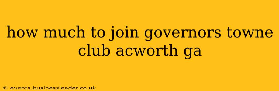 how much to join governors towne club acworth ga