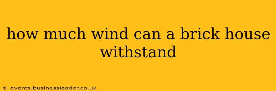 how much wind can a brick house withstand