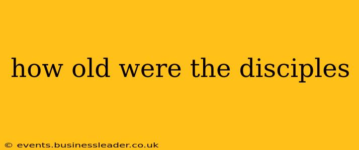 how old were the disciples